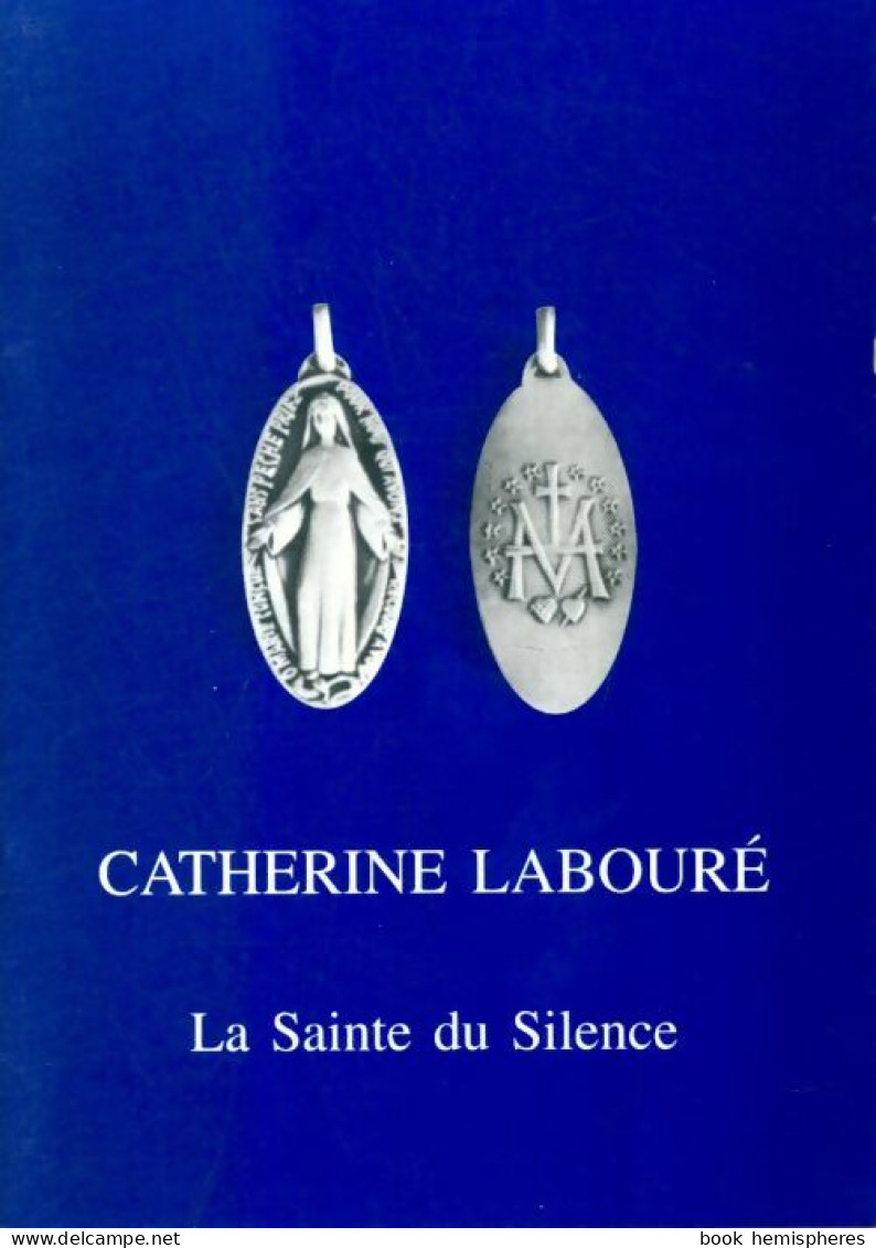 Catherine Labouré, La Sainte Du Silence (2005) De Collectif - Religion