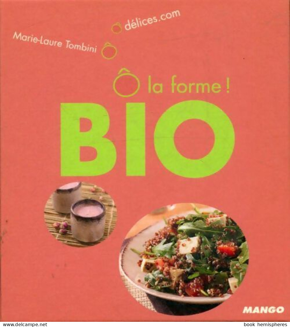 Ô La Forme Bio (2010) De Marie-Laure Tombini - Gastronomie