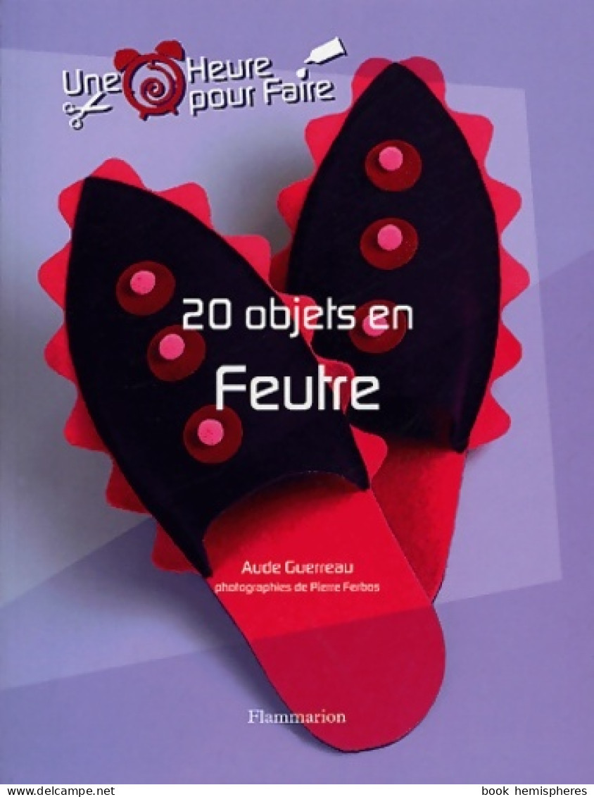 20 Objets En Feutre (2003) De Aude Guerreau - Jardinage