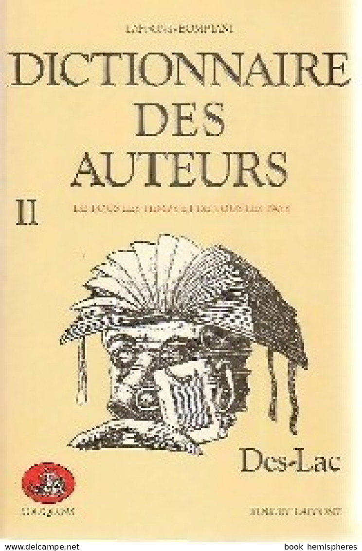 Dictionnaire Des Auteurs De Tous Les Temps Et De Tous Les Pays Tome II : Des-Lac (1980) De - Dictionaries