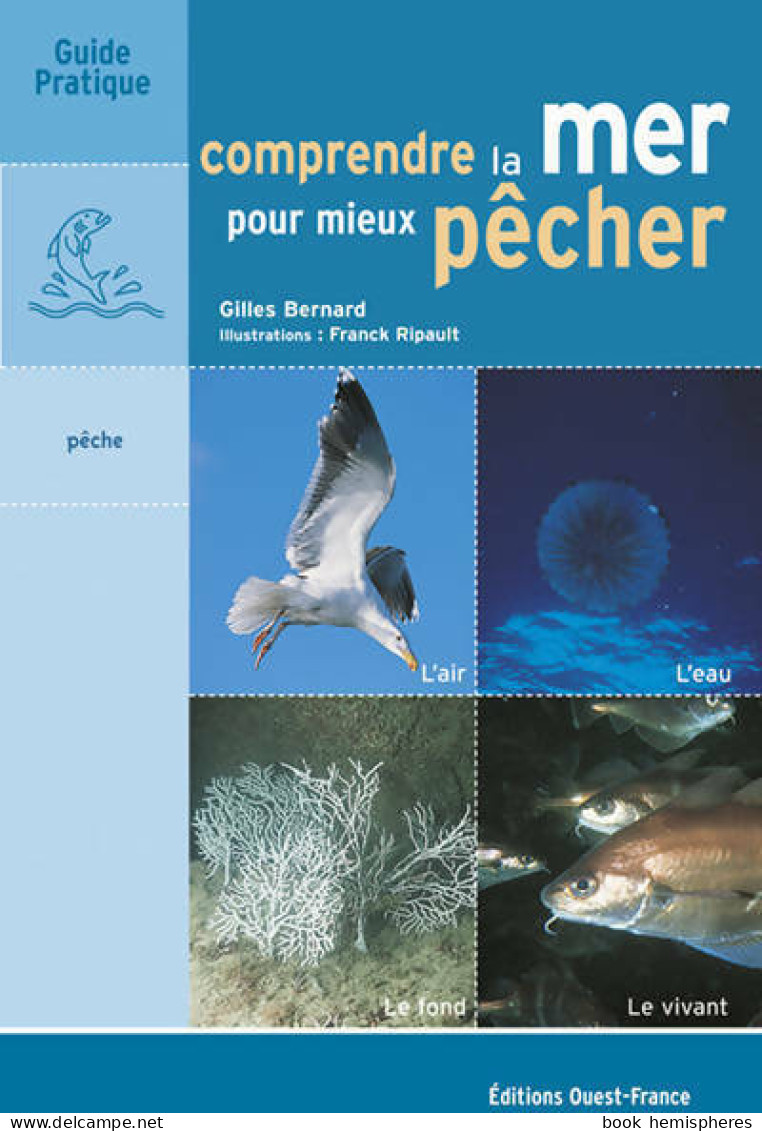 Comprendre La Mer Pour Mieux Pêcher (2006) De Gilles Bernard - Caccia/Pesca