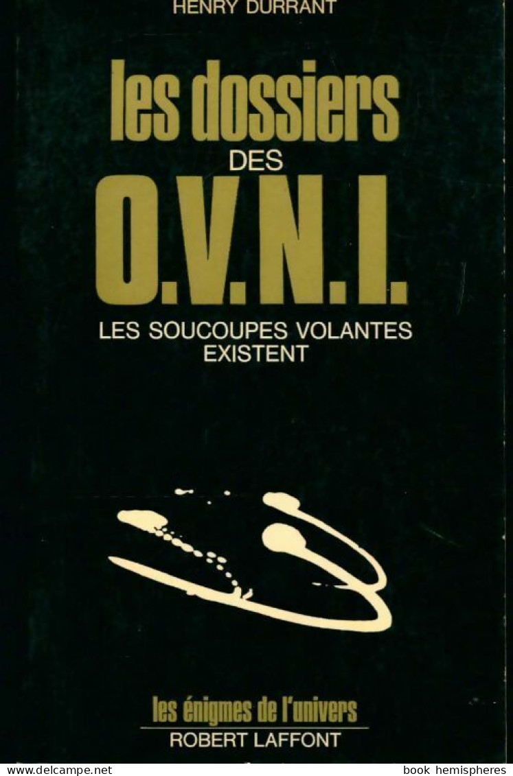 Les Dossiers Des O.V.N.I. (1973) De Henry Durrant - Esotérisme