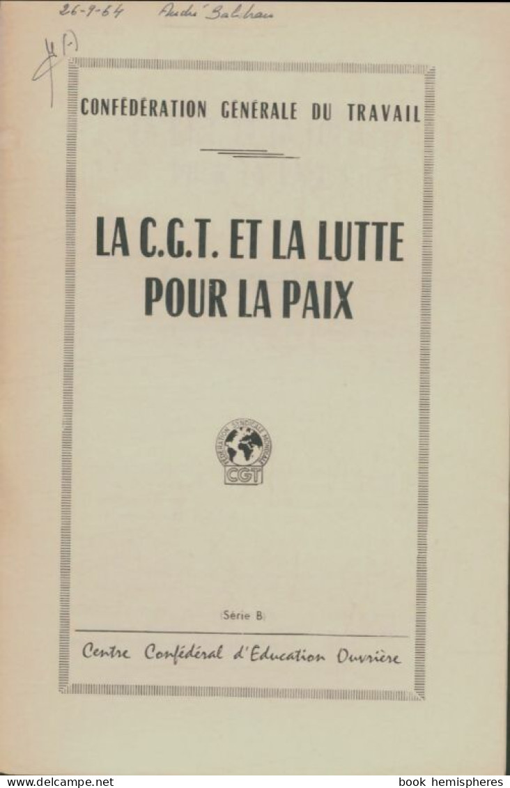 La CGT Et La Lutte Pour La Paix (0) De Collectif - Política