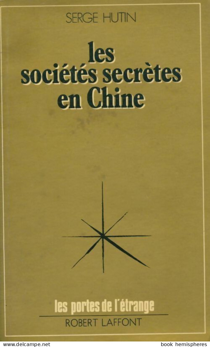 Les Sociétés Secrètes En Chine (1976) De Serge Hutin - Esotérisme