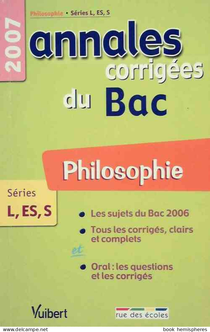Annales Corrigées Bac Séries L, ES, S : Philosophie 2007 (2006) De Rémy Grand - 12-18 Años