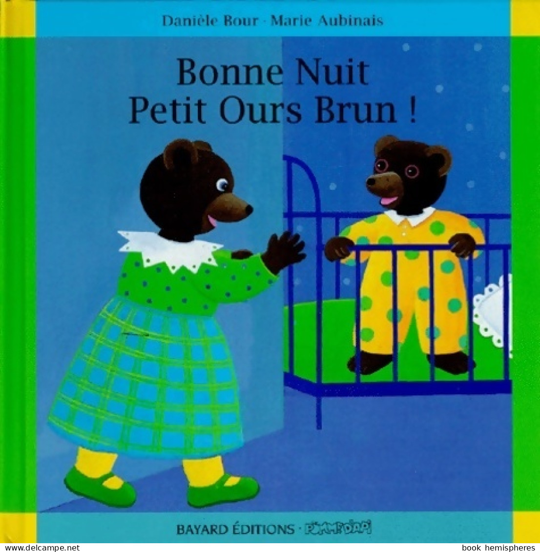 Bonne Nuit Petit Ours Brun ! (1998) De Marie Aubinais - Andere & Zonder Classificatie