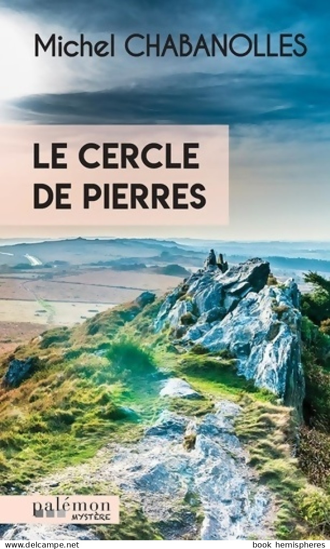 Le Cercle De Pierres (2022) De Michel Chabanolles - Autres & Non Classés