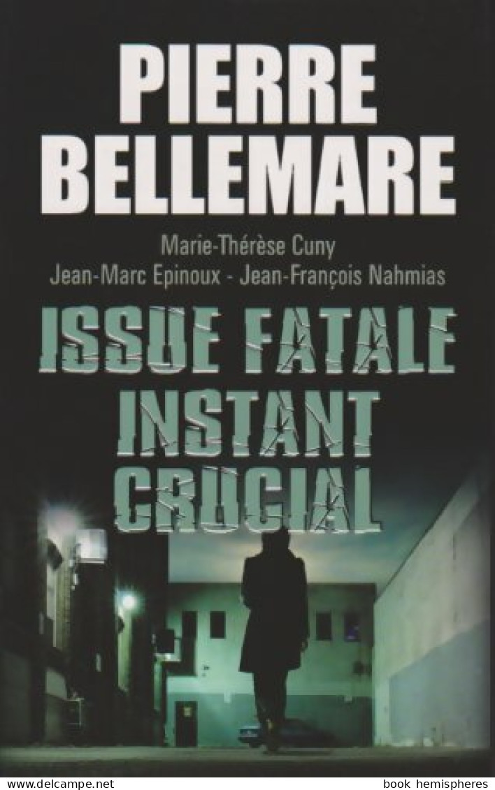 Issue Fatale / Instant Crucial (2014) De Pierre Bellemare - Andere & Zonder Classificatie