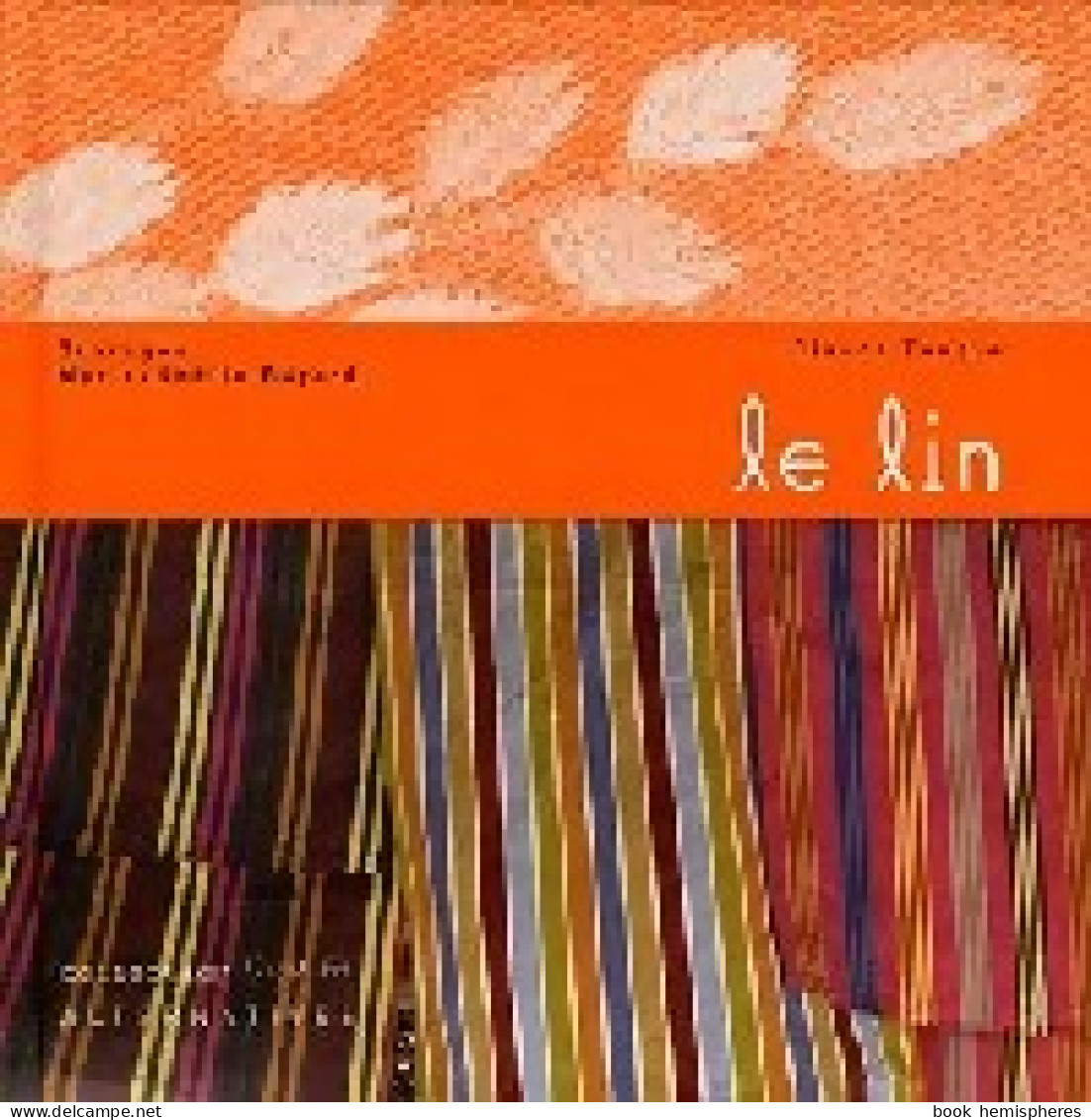 Le Lin (2006) De Marie-Noëlle Fauque - Altri & Non Classificati