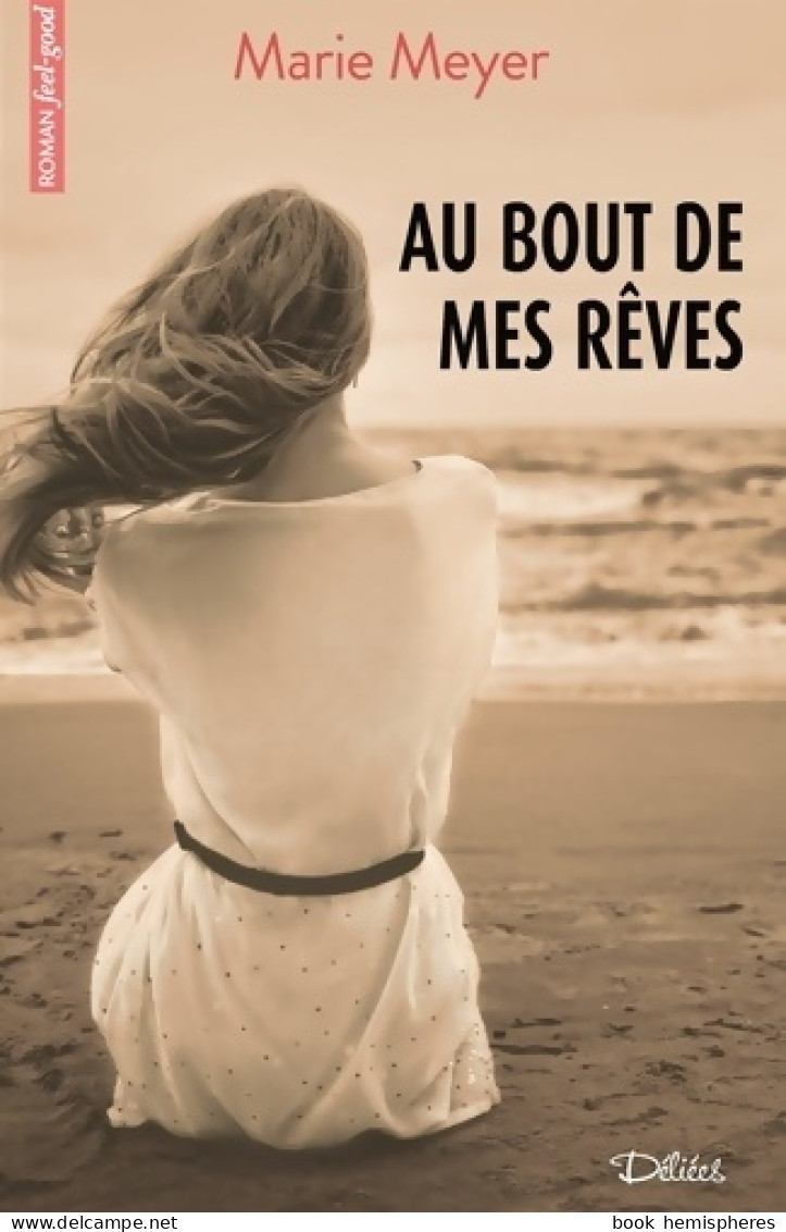 AU BOUT DE MES Rêves (2018) De MARIE MEYER - Románticas