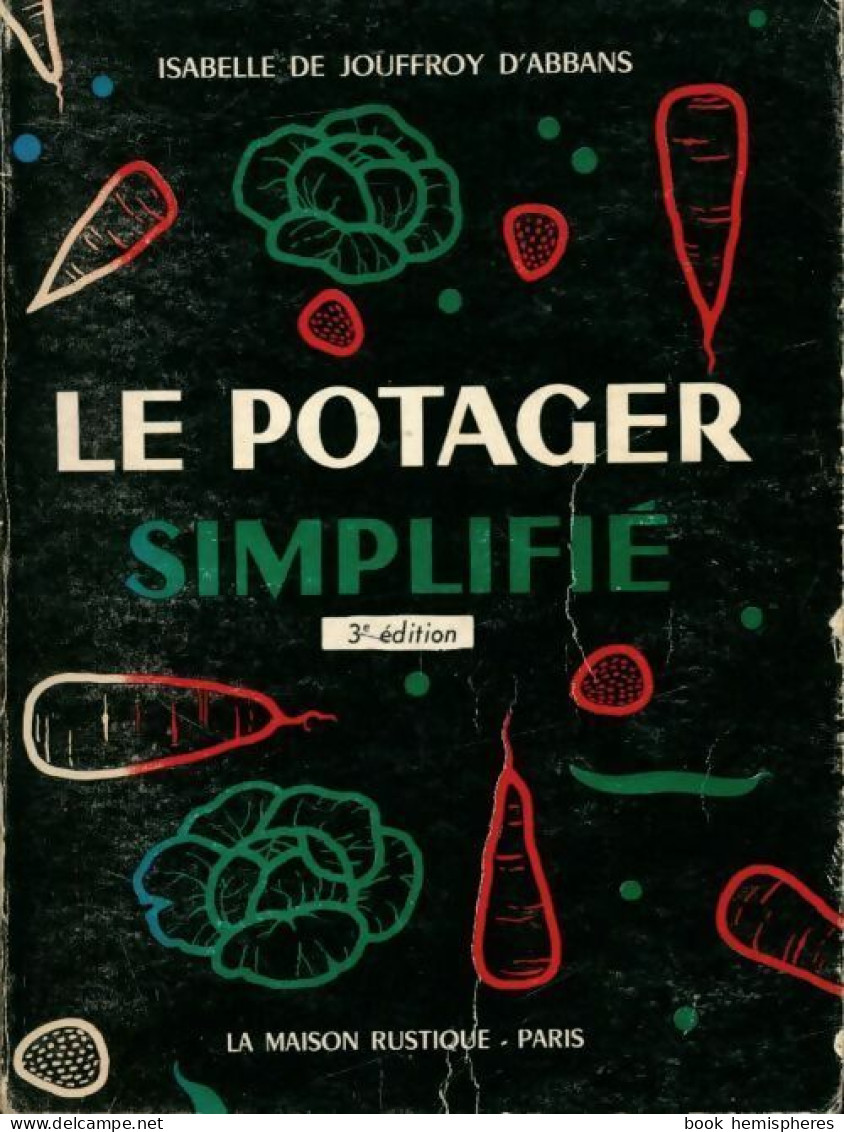 Le Potager Simplifié (1975) De Isabelle De Jouffroy D'Abbans - Jardinage