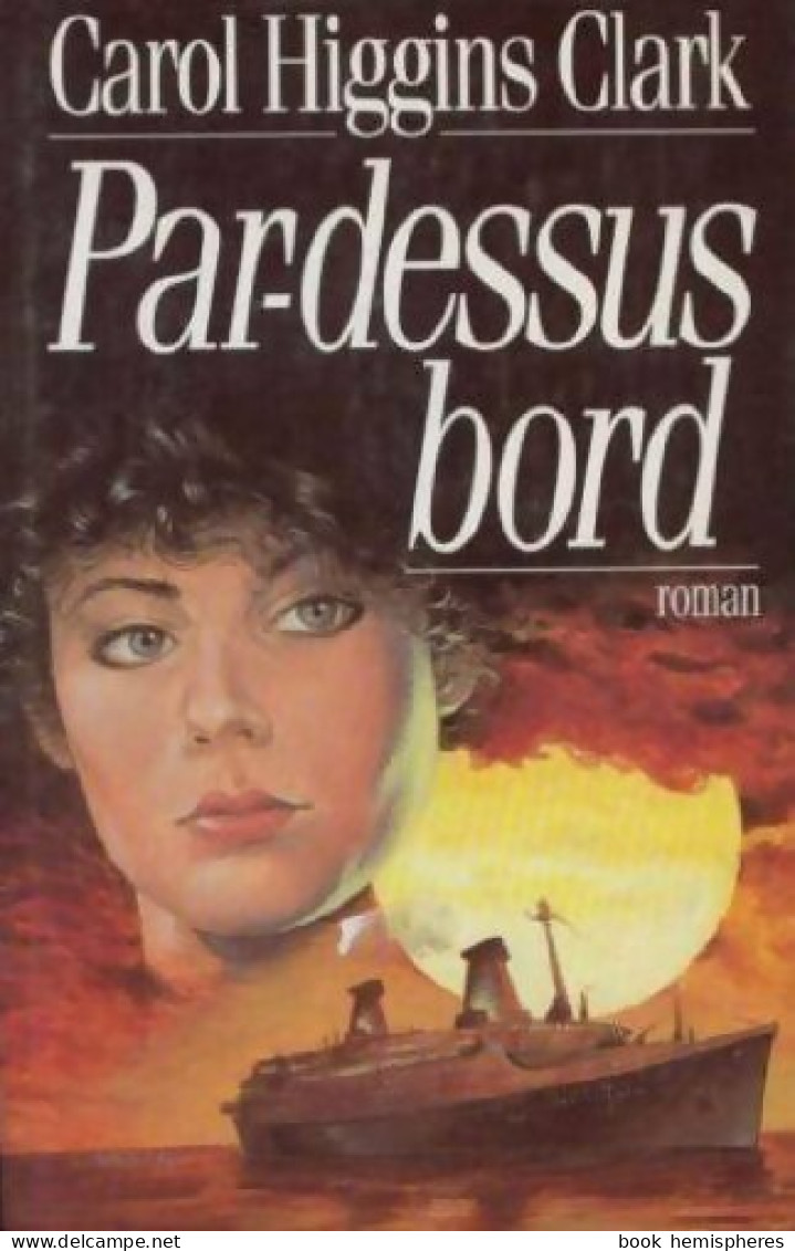 Par-dessus Bord (1994) De Carol Higgins Clark - Autres & Non Classés