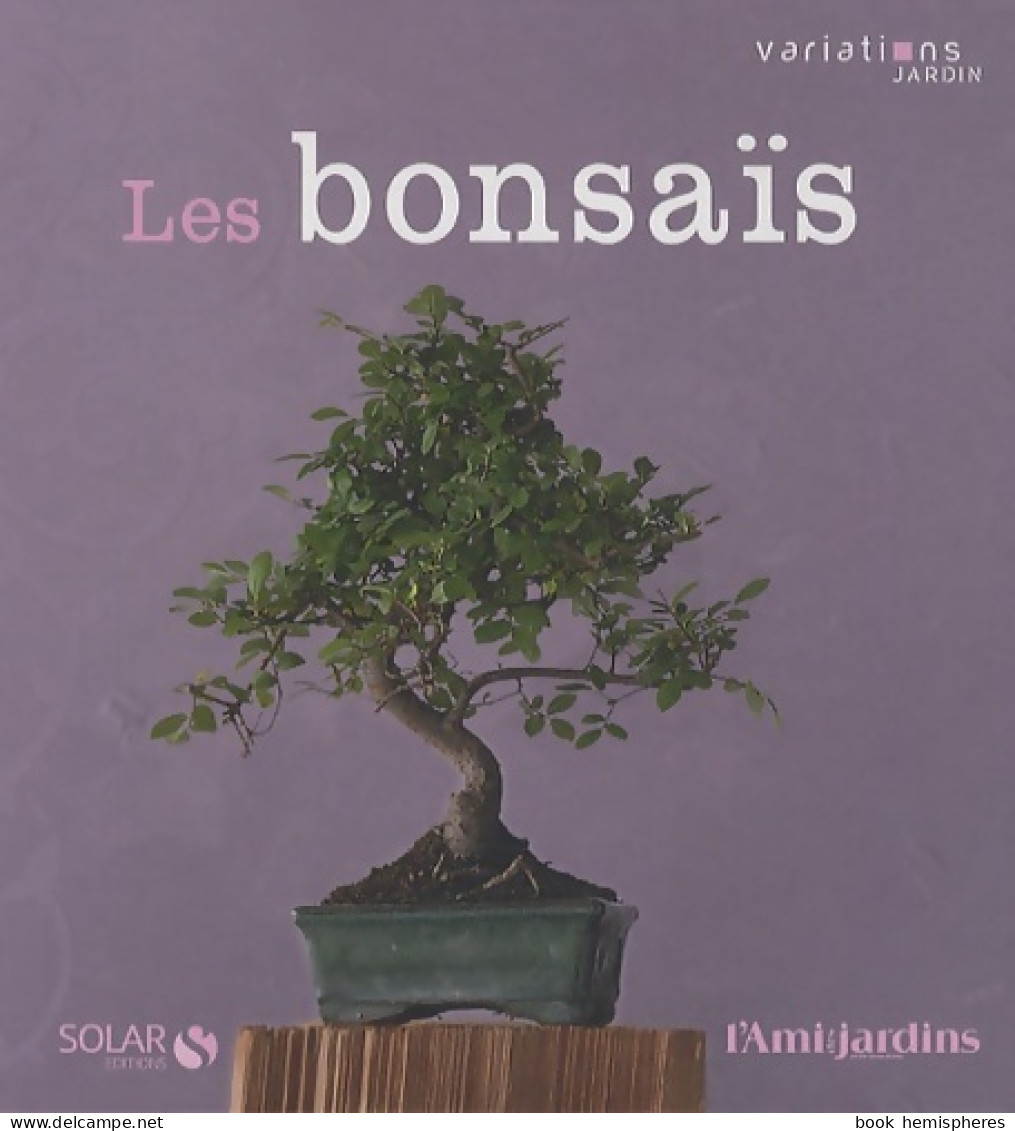 Variations Jardins Bonsaï (2011) De Rosenn Le Page - Jardinage