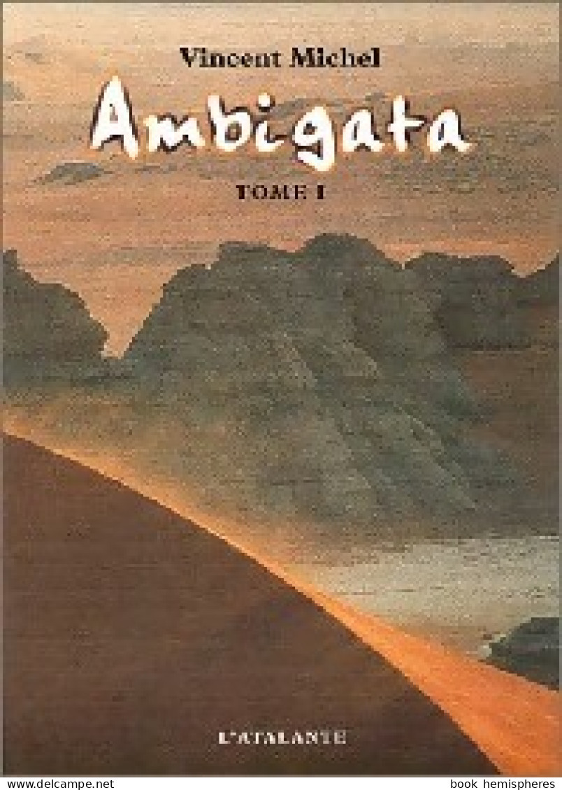 Ambigata Tome I (2000) De Vincent Michel - Autres & Non Classés