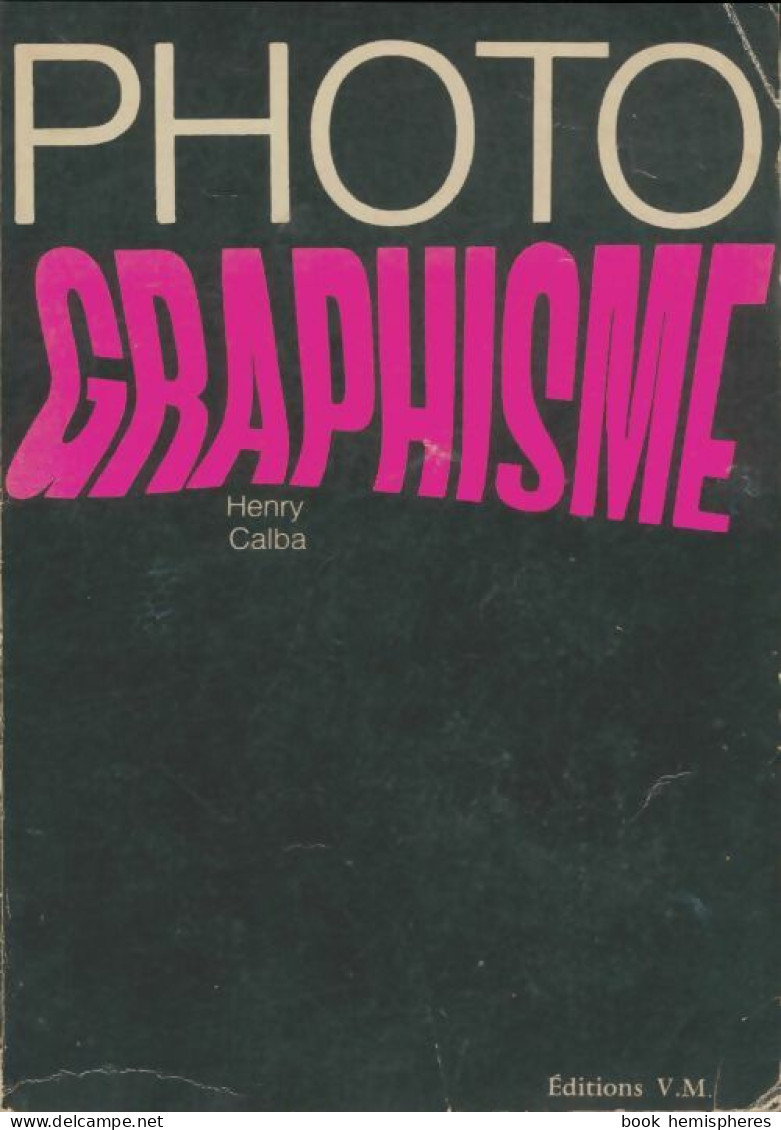 Photo Graphisme (1975) De Henry Calba - Photographie