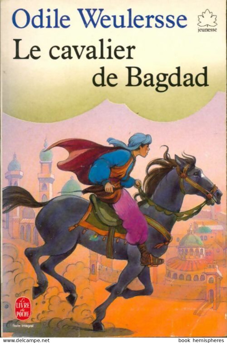 Le Cavalier De Bagdad (1988) De Odile Weulersse - Sonstige & Ohne Zuordnung