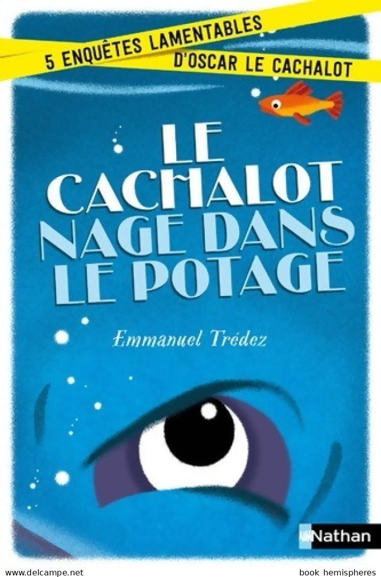 Le Cachalot Nage Dans Le Potage. Cinq Enquêtes Lamentables D'Oscar Le Cachalot (2017) De Emmanuel T - Andere & Zonder Classificatie