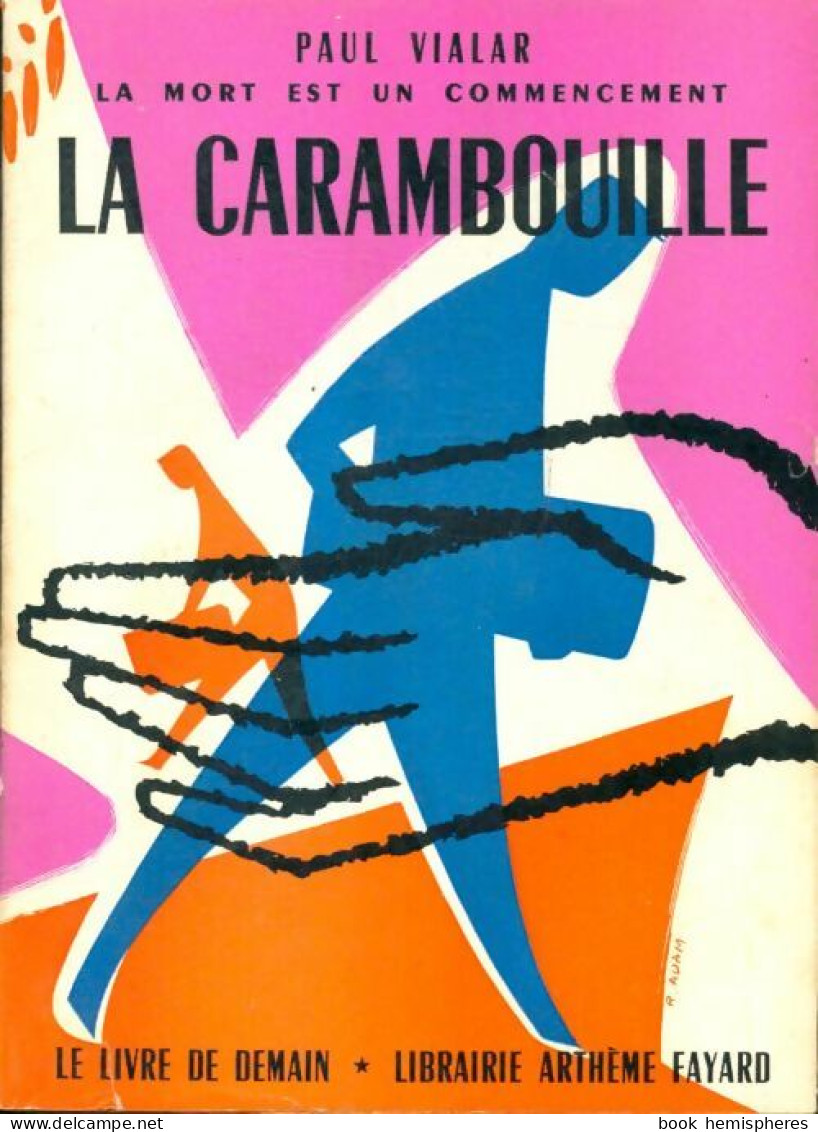 La Mort Est Un Commencement Tome VI : La Carambouille (1958) De Paul Vialar - Autres & Non Classés