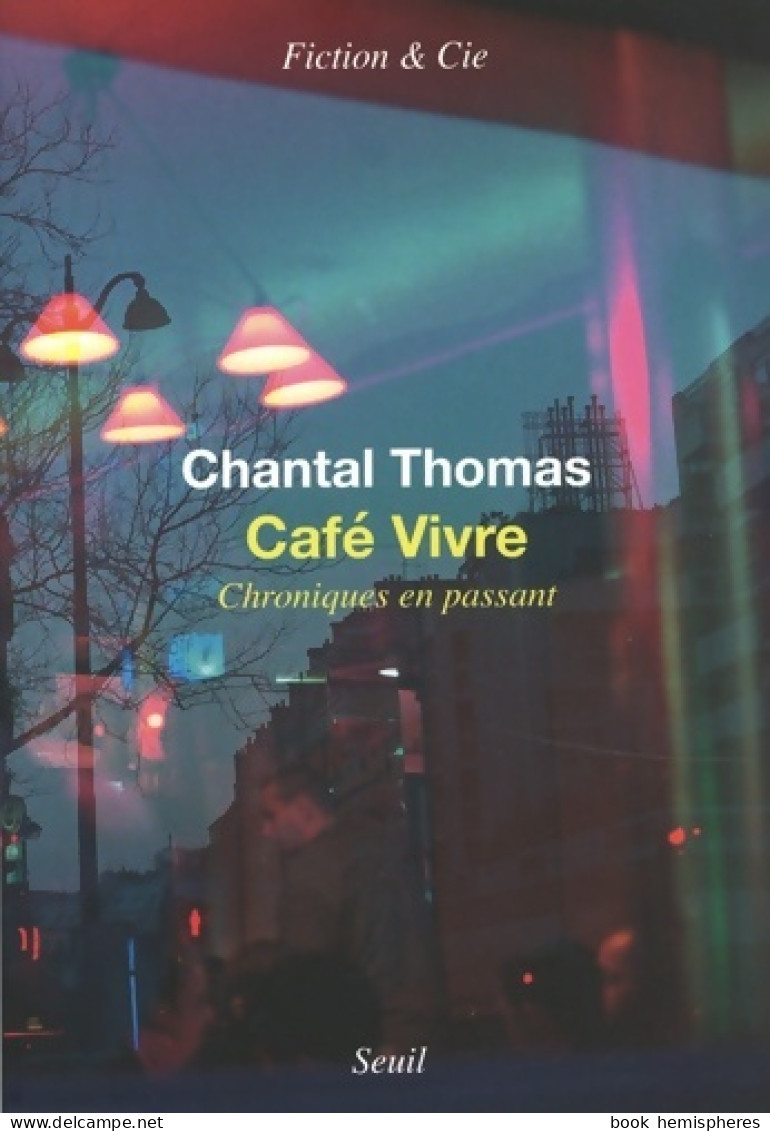 Café Vivre. Chroniques En Passant (2020) De Chantal Thomas - Autres & Non Classés