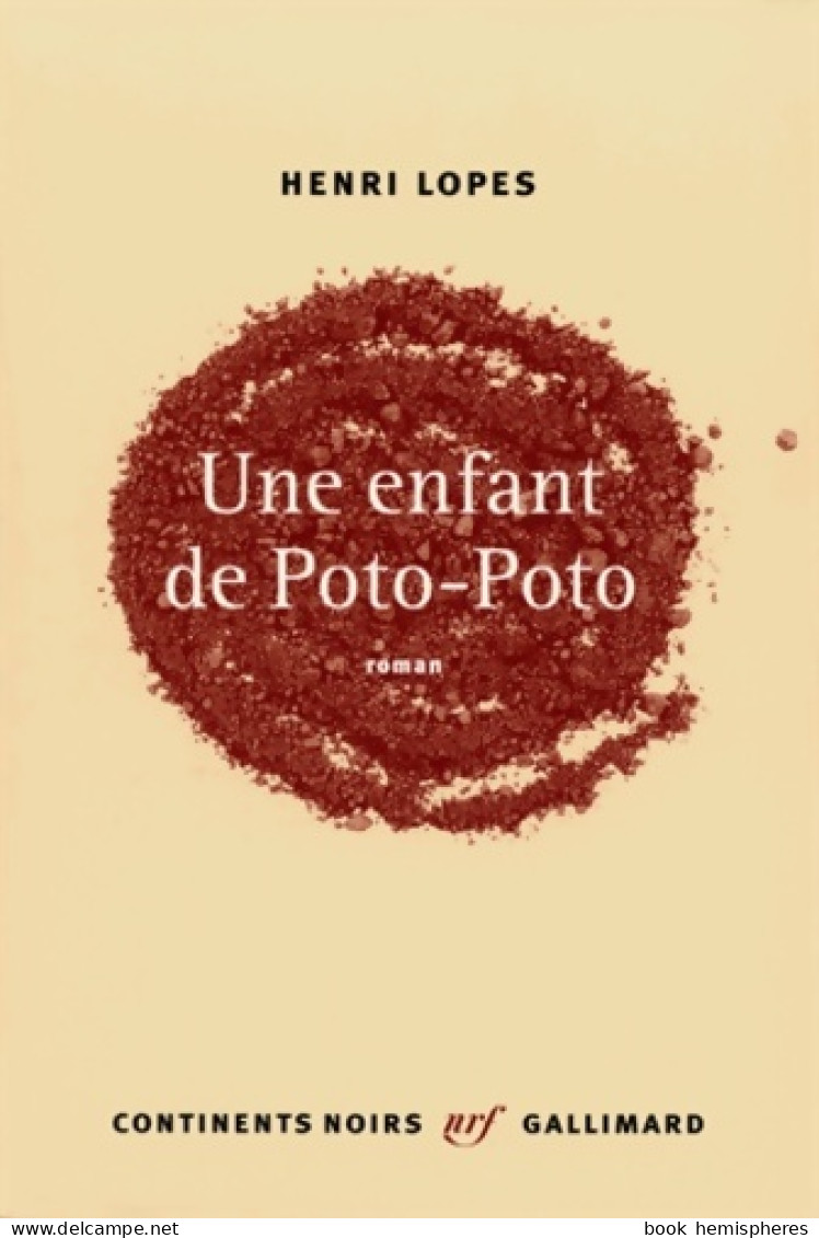 Une Enfant De Poto-Poto (2012) De Henri Lopes - Autres & Non Classés