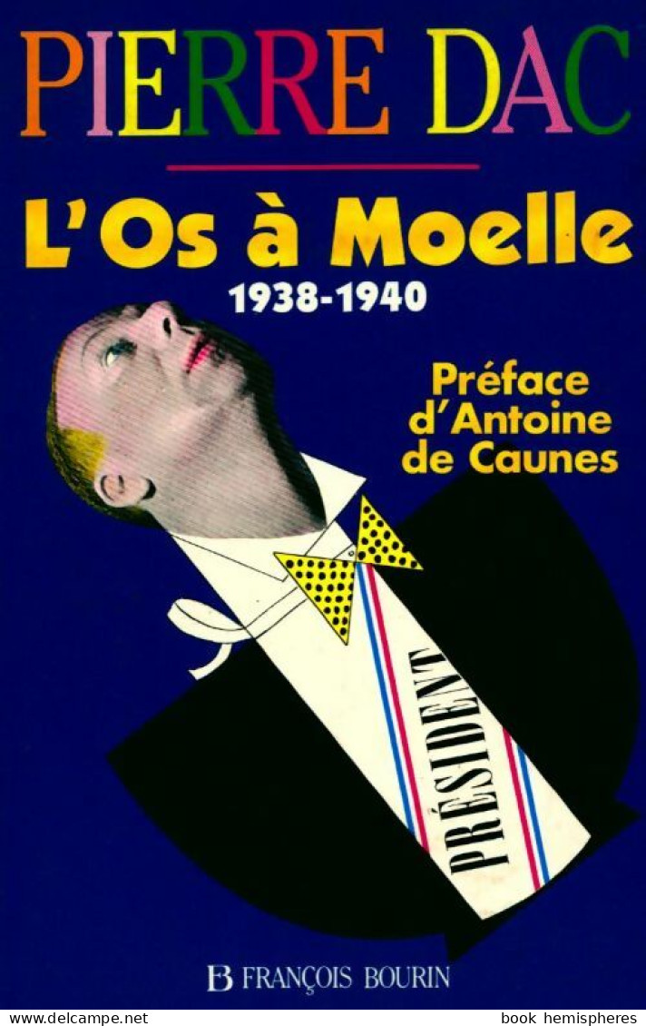 La Substantifique Moelle De Pierre Dac Tome I : L'os à Moelle (1993) De Pierre Dac - Other & Unclassified