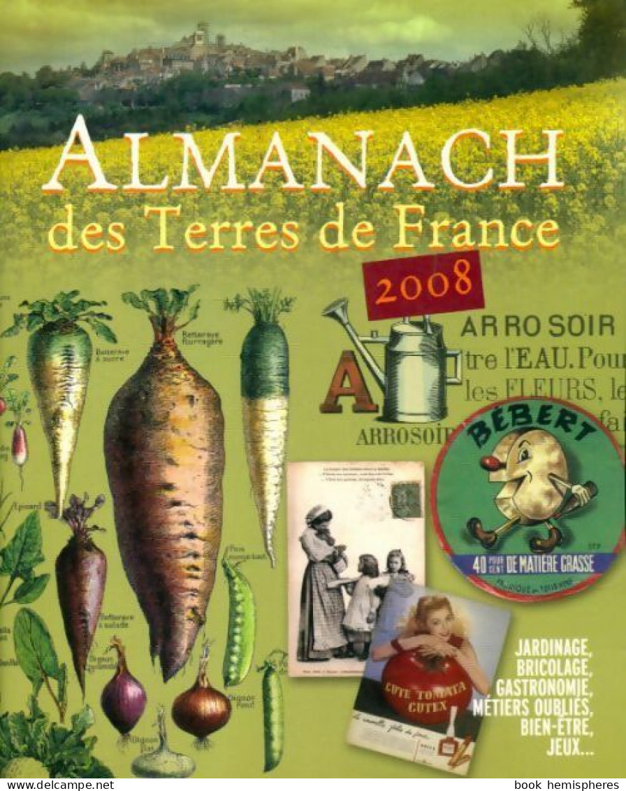 Almanach Des Terres De France 2008 (2007) De Collectif - Jardinage