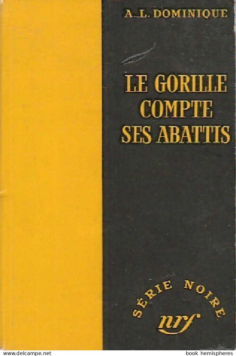 Le Gorille Compte Ses Abattis (1956) De Antoine-L. Dominique - Autres & Non Classés