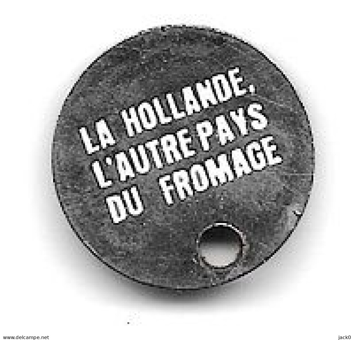 Jeton de caddie  occasion  Pays, Mai Gouda de Mai  verso  LA  HOLLANDE  L'AUTRE  PAYS  DU  FROMAGE