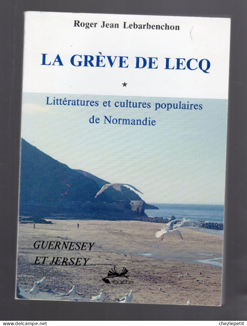 LA GREVE DE LECQ * Guernesey Et Jersey ROGER JEAN LEBARBANCHON ISOETE - Sonstige & Ohne Zuordnung