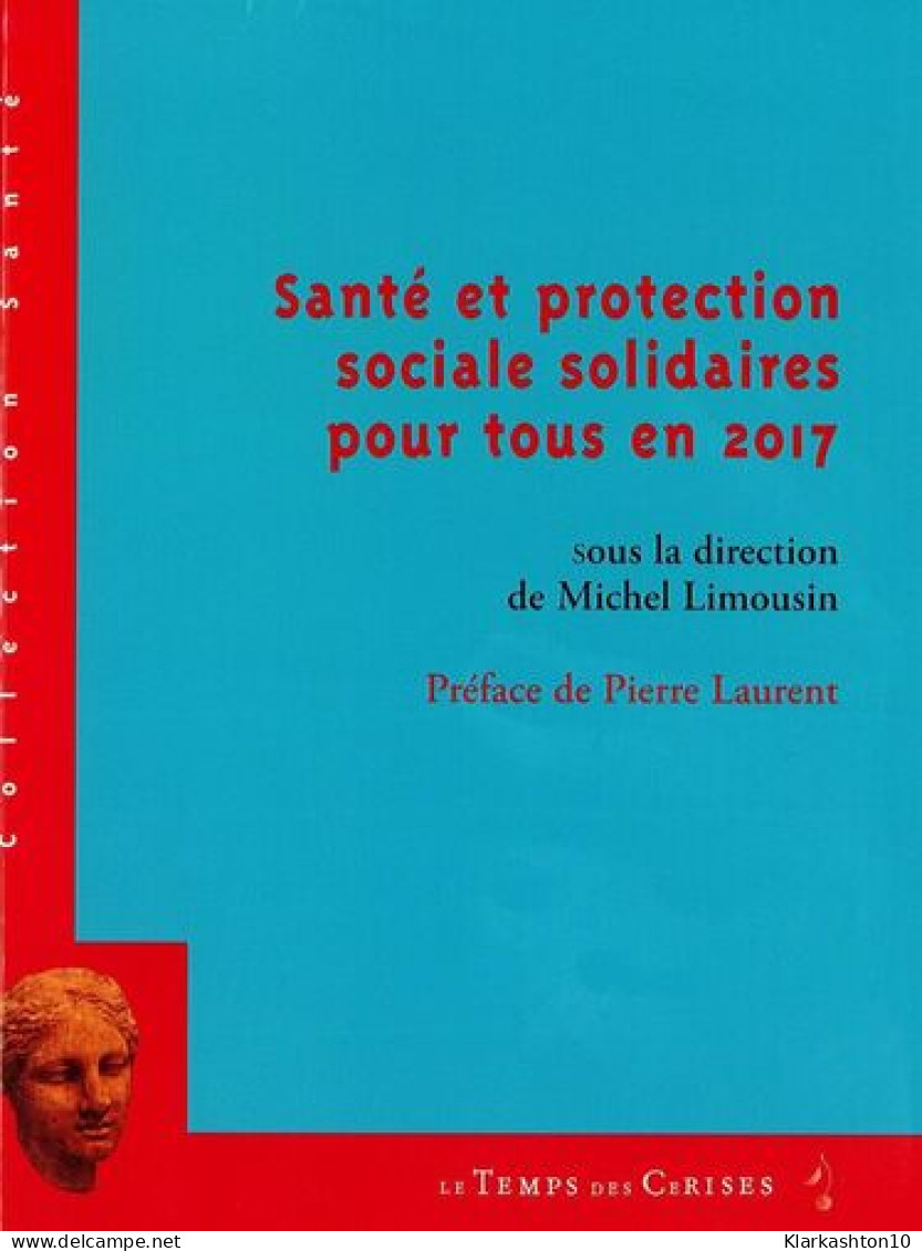 Santé Et Protection Sociale Solidaires Pour Tous En 2017 - Autres & Non Classés