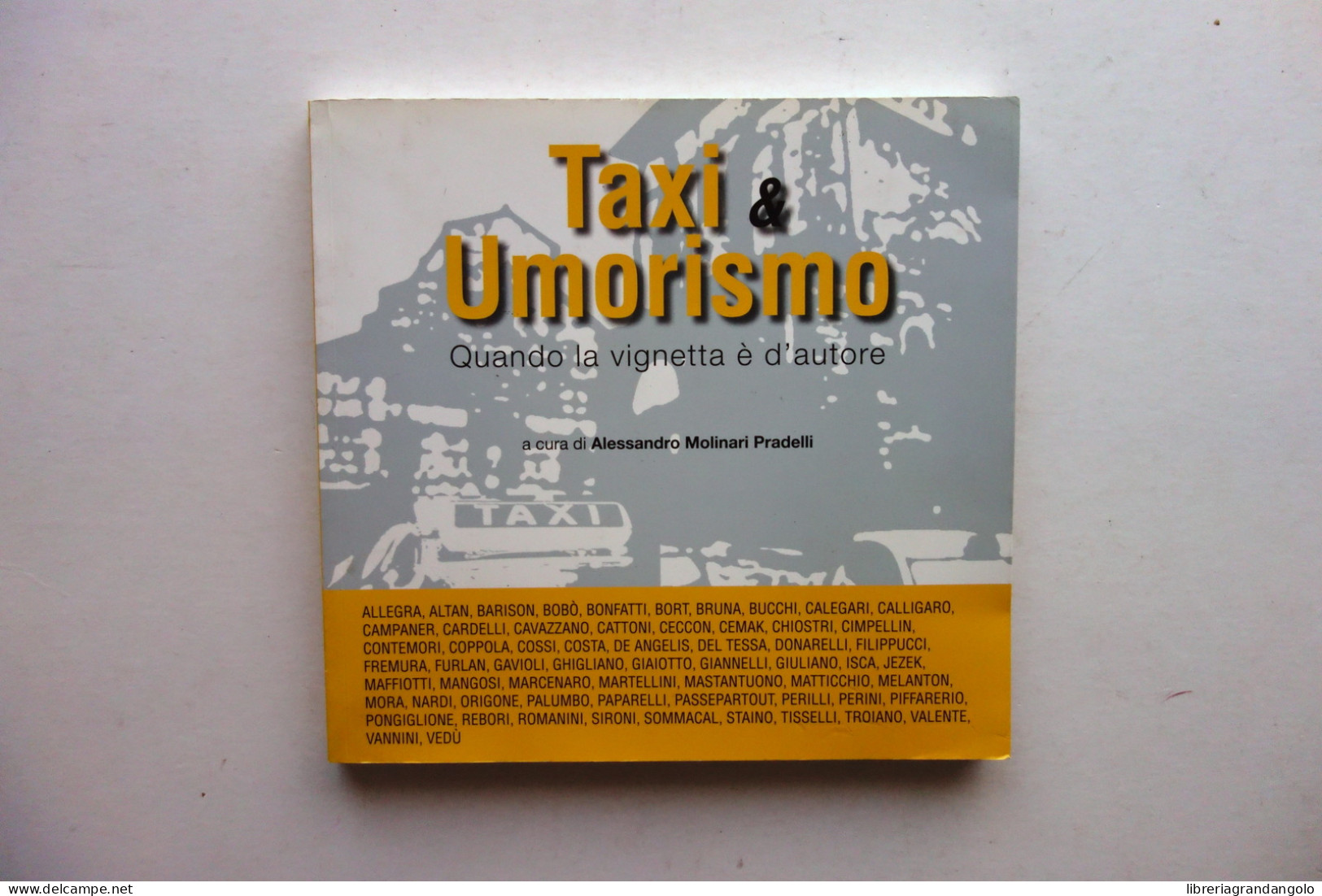 Taxi E Umorismo A Cura Di Alessandro Molinari Pradelli Cotabo Bologna 2010 - Non Classificati