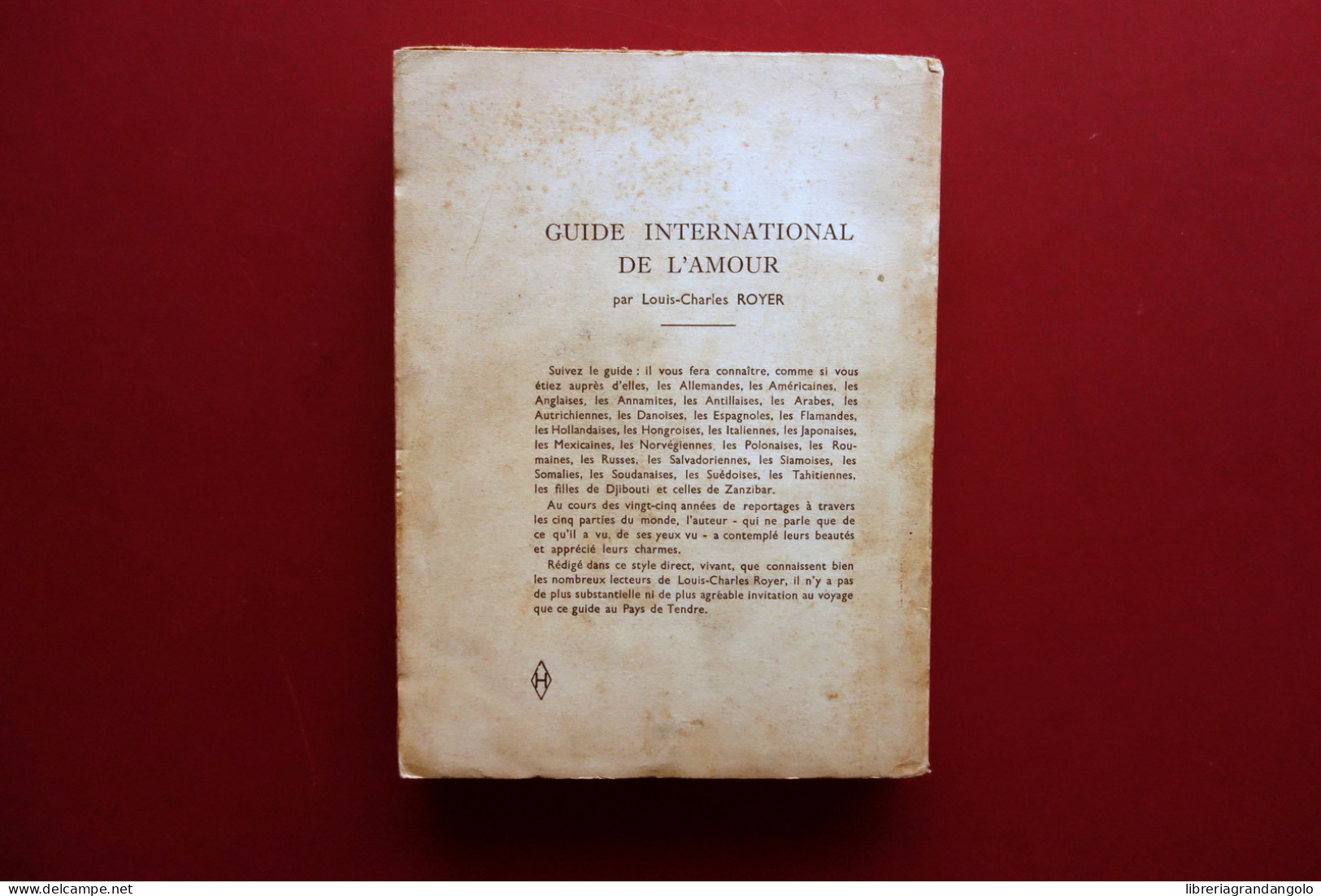 Guide International De L'Amour Louis Charles Royer Editions De Paris 1954 - Ohne Zuordnung
