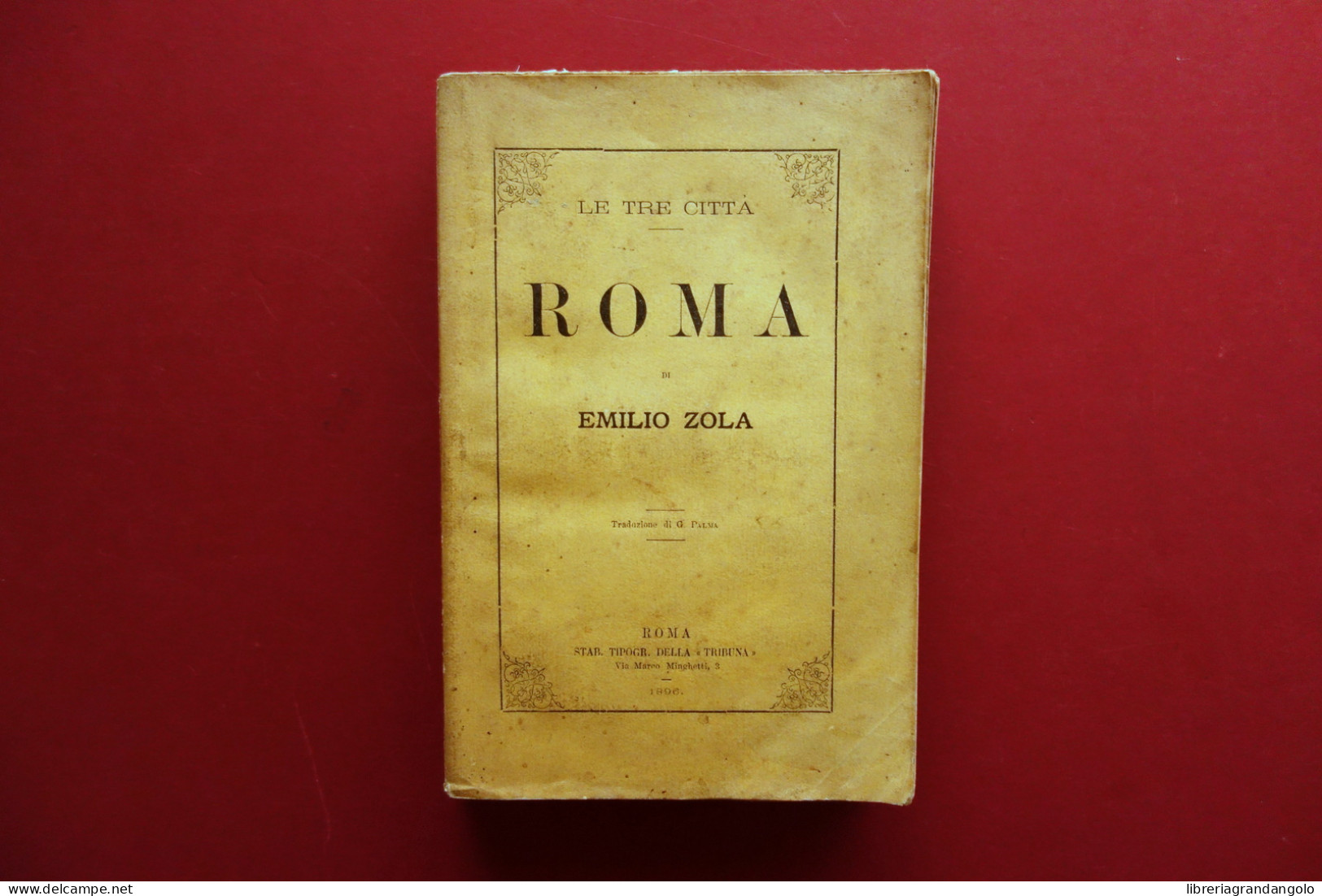 Emile Zola Roma Stab. Tipografico Tribuna 1896 1° Edizione Raro - Unclassified