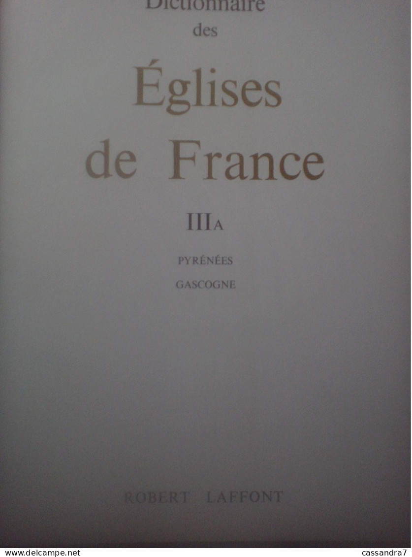 Dictionnaire églises De France Pyrénées Gascogne IIIA Robert Laffont Préface Marcel Durliat Rédac En Chef Jacques Brosse - Religion