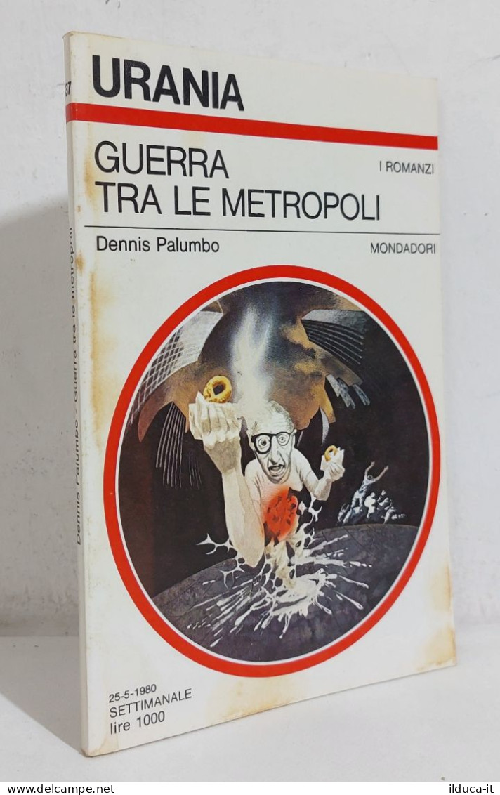 68755 Urania N. 837 1980 - Dennis Palumbo - Guerra Tra Le Metropoli - Mondadori - Science Fiction