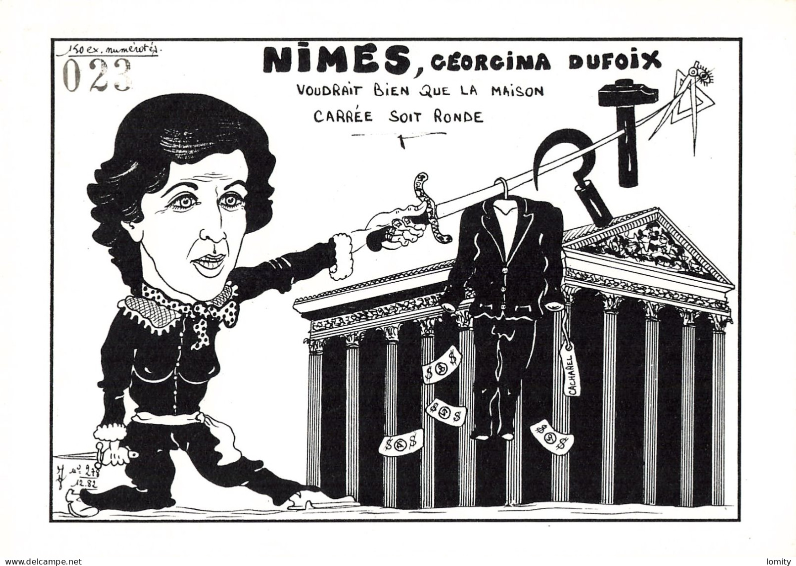 & Politique Satirique Illustration Lardie Georgina Dufoix Nimes Voudrait Que La Maison Carrée Soit Ronde Franc Maçon - Satirische