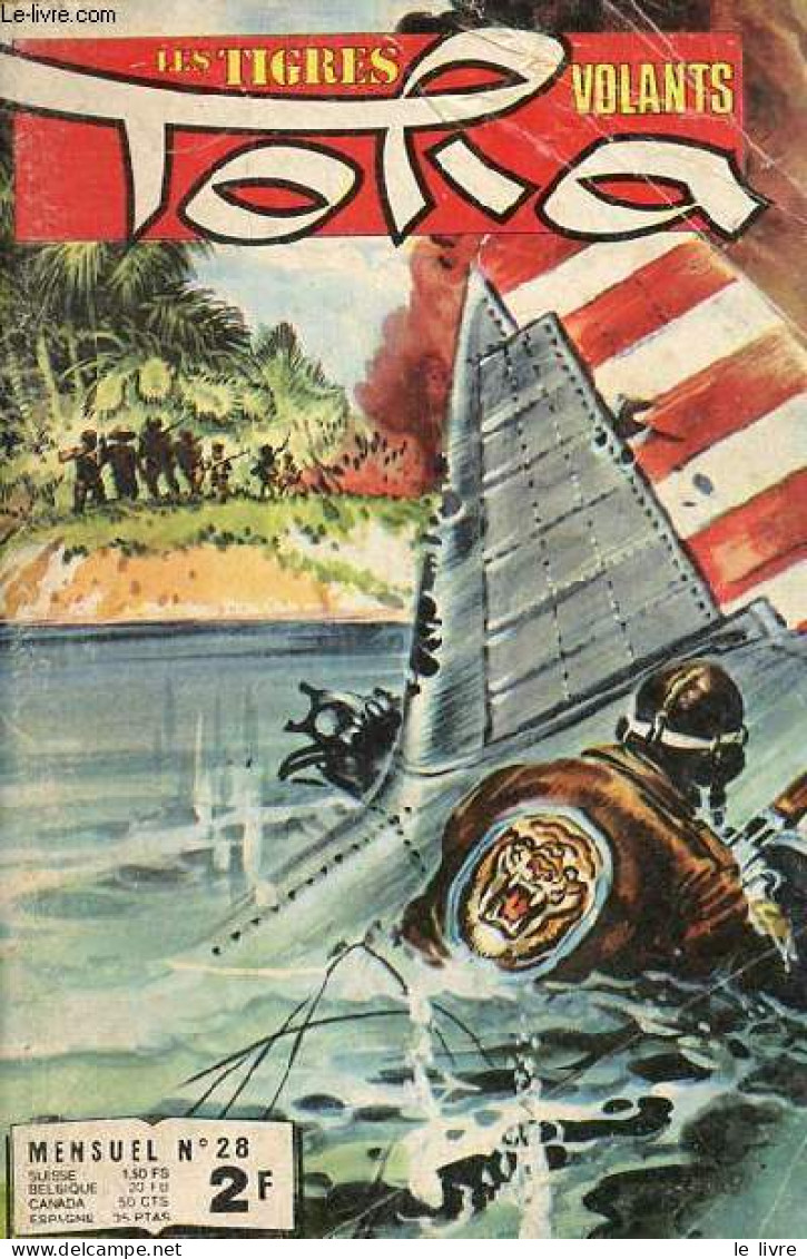 Les Tigres Volants N°28 - Infiltration Vers Le Nord - Le Porte à Porte Maritime ! - Sueurs Froides - Le Poltergeist Des - Sonstige & Ohne Zuordnung