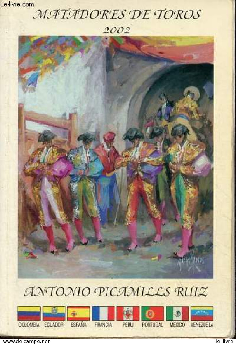 Matadores De Toros 2002. - Picamills Ruiz Antonio - 2002 - Autres & Non Classés