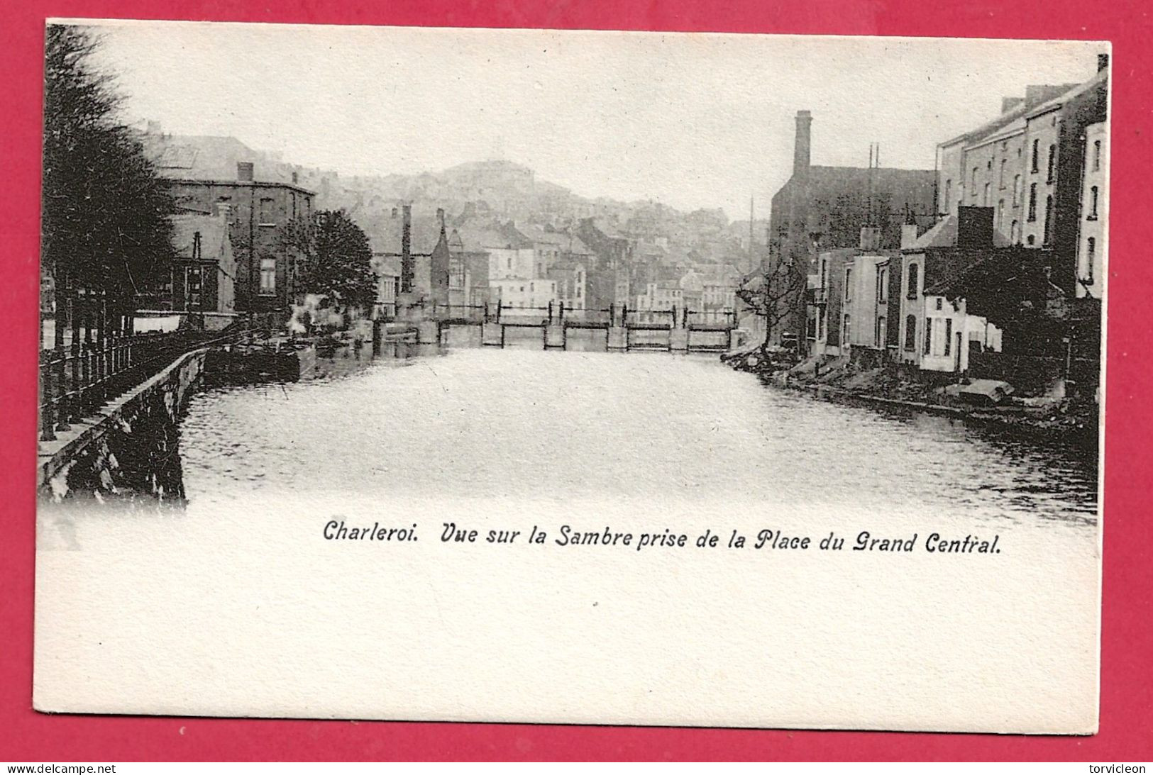 C.P. Charleroi   = Vue  Sur La  Sambre  Prise De La Place  Du  Grand  Central - Charleroi