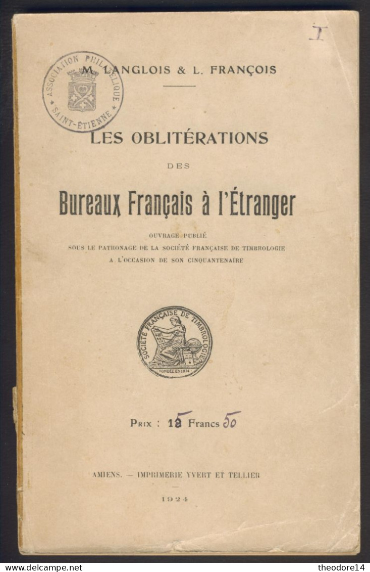 Catalogue 1924 Les Obliterations Des Bureaux Français à L'Etranger M. Langlois & L. François 149 Pages - Colonies And Offices Abroad