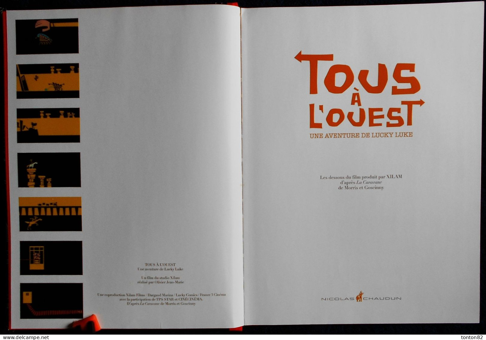 Les Dessous Du Film ' TOUS À L'OUEST ' - Une Aventure De LUCKY LUKE - Éditions Nicolas Chaudun - ( 2007 ) . - Lucky Luke