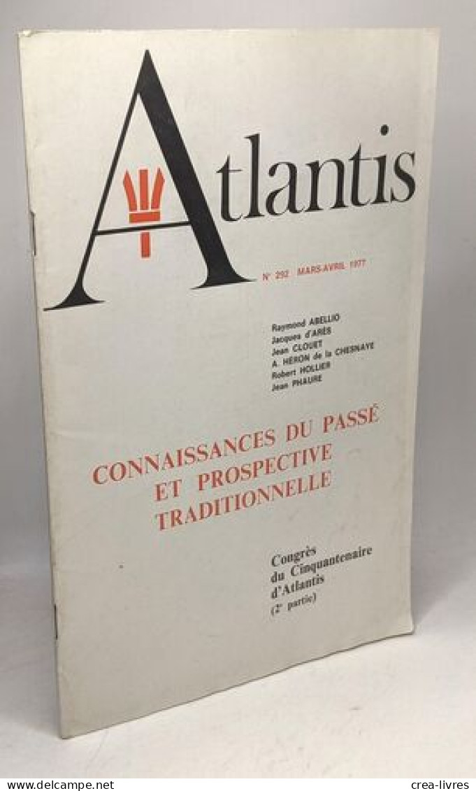 Atlantis - Congrès Du Cinquentenaire D'Atlantis 1e Et 2e Paries - N°291-Janvier-Février 1977 + 292 - Mars-Avril 1977 / C - Geschichte