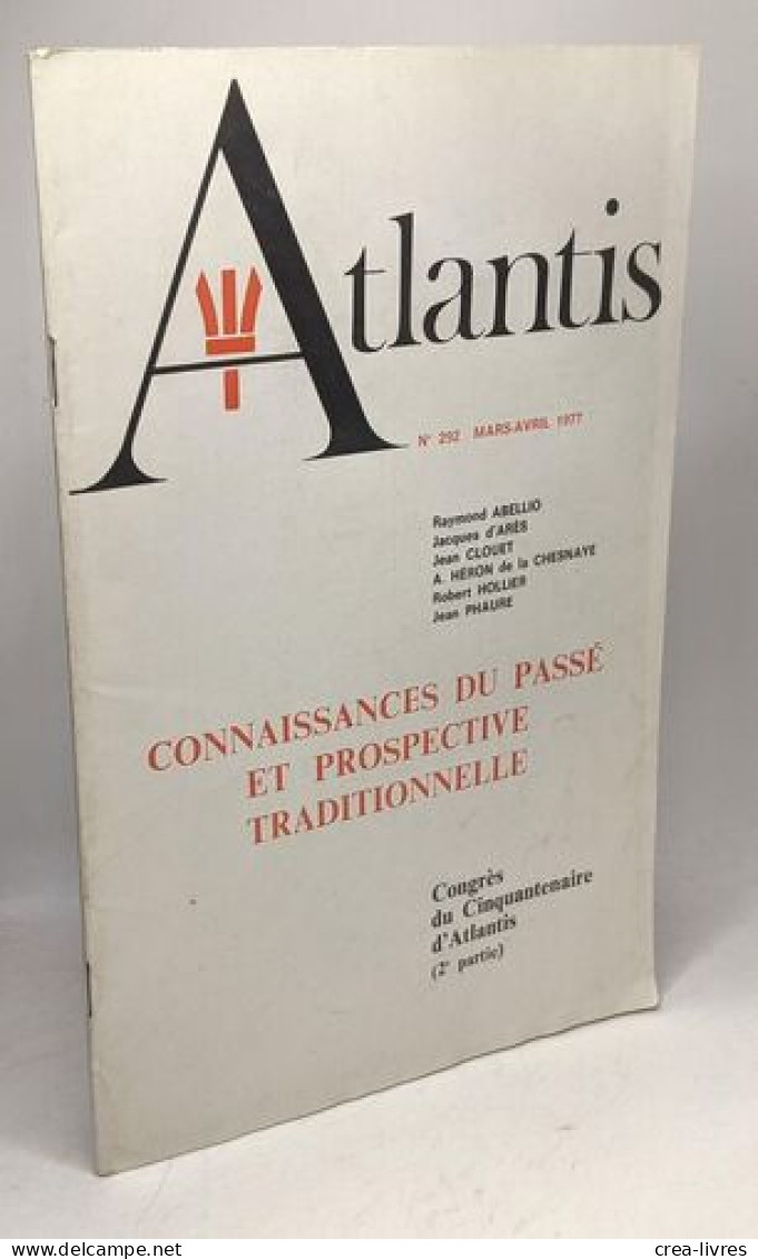 Atlantis - Congrès Du Cinquentenaire D'Atlantis 1e Et 2e Paries - N°291-Janvier-Février 1977 + 292 - Mars-Avril 1977 / C - Geschiedenis