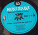 DOUBLE  TROUBLE  °°  GIMME SOME MORE - 45 Toeren - Maxi-Single