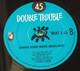 DOUBLE  TROUBLE  °°  GIMME SOME MORE - 45 Rpm - Maxi-Singles