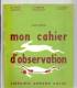 Scolaire Science Mon Cahier D´observation Pour Cours Moyen Par A. Payan, R. Mercier Et J. Laronze De 1957 - 6-12 Years Old