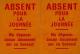 A POSER SUR VOTRE BUREAU CE PANNEAU "ABSENT POUR LA JOURNEE" - Andere & Zonder Classificatie