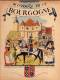 HISTOIRE DE LA BOURGOGNE  - PALUEL MARMONT ET JEAN PICHARD  - COLLECTION PROVINCES DE FRANCE GRUND 1942  - RARE - Bourgogne