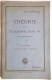 LIVRET 1923 THEORIE DE LA TELEGRAPHIE SANS FIL  PAUL DAPSENCE - Sonstige & Ohne Zuordnung