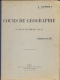 Cours De Géographie - Classe De Quatrième (A Et B) - Programme De 1902 - J. Dupont - Ed. J. De Gigord - 12-18 Jaar